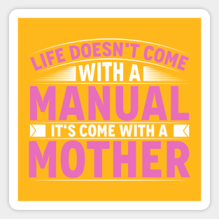 Life comes With Mother Magnet